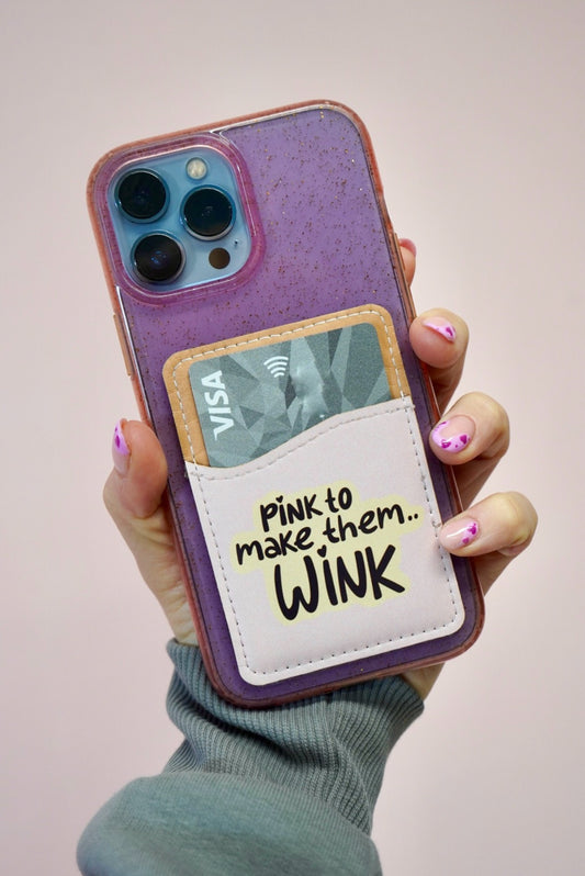 Phone Stick On Wallet - Hi Pink to make them wink!