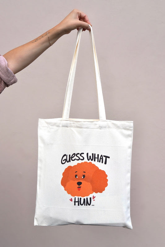 Tote Bag - Guess What Hun...